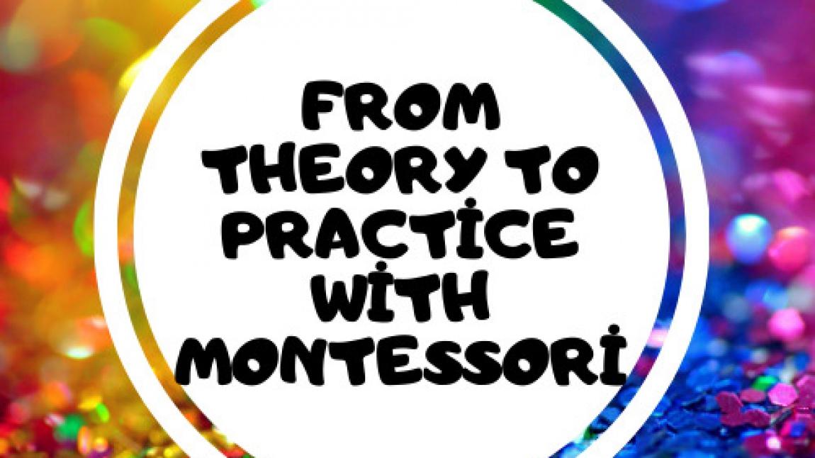 'From Theory to Practice with Montessori' eTwinning Projemizin Sanal Sergisi